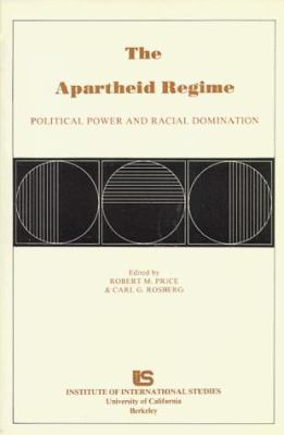 The Apartheid Regime : political power and racial domination