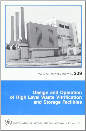 Design And Operation Of High Level Waste Vitrification And Storage Facilities