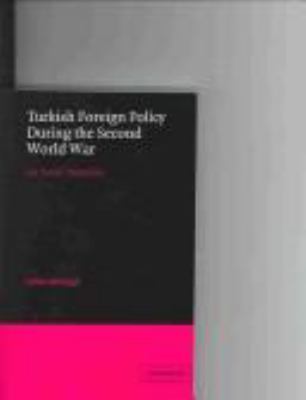 Turkish Foreign Policy During The Second World War : an "active" neutrality