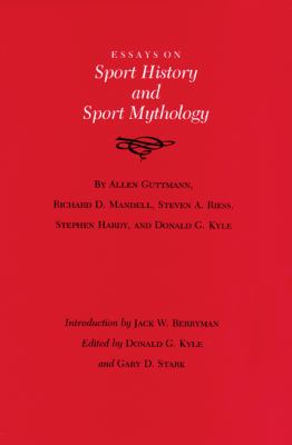 Essays On Sport History And Sport Mythology