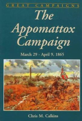 The Appomattox Campaign : March 29-April 9, 1865