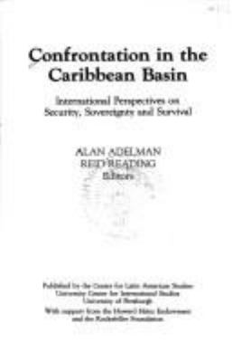 Confrontation In The Caribbean Basin : international perspectives on security, sovereignty, and survival