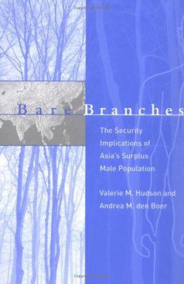 Bare Branches : the security implications of Asia's surplus male population