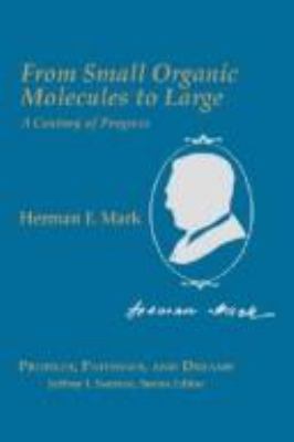 From Small Organic Molecules To Large : a century of progress