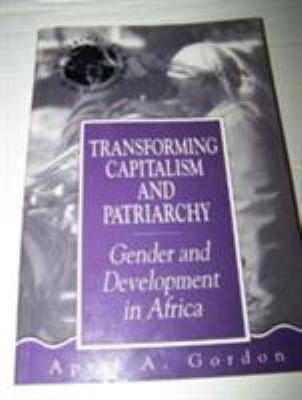 Transforming Capitalism And Patriarchy : gender and development in Africa