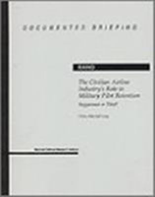 The Civilian Airline Industry's Role In Military Pilot Retention : beggarman or thief?