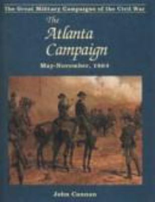 The Atlanta Campaign : May - November, 1864