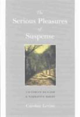 The Serious Pleasures Of Suspense : Victorian realism and narrative doubt