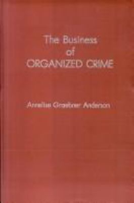 The Business Of Organized Crime : a Cosa Nostra family