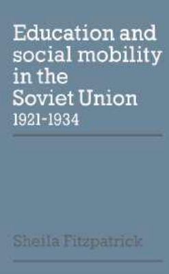 Education And Social Mobility In The Soviet Union, 1921-1934