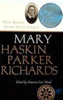 Winter Quarters : the 1846-1848 life writings of Mary Haskin Parker Richards