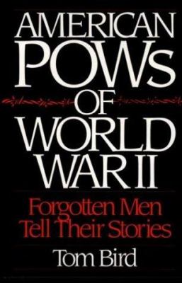 American Pows Of World War Ii : forgotten men tell their stories