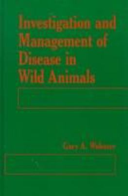 Investigation And Management Of Disease In Wild Animals