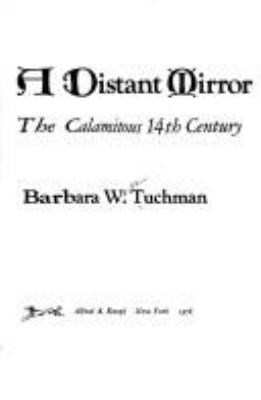 A Distant Mirror : the calamitous 14th century