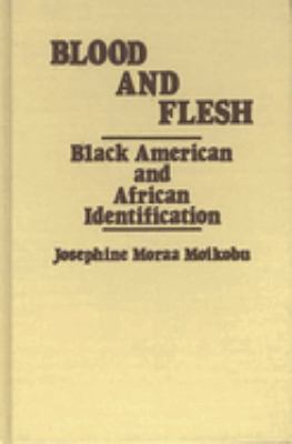 Blood And Flesh : Black American and African identifications