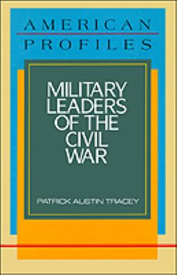 Military Leaders Of The Civil War