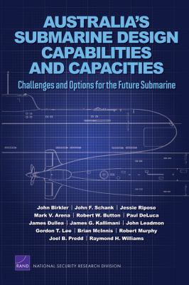 Australia's Submarine Design Capabilities And Capacities : challenges and options for the future submarine