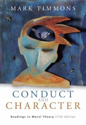 Conduct And Character : readings in moral theory