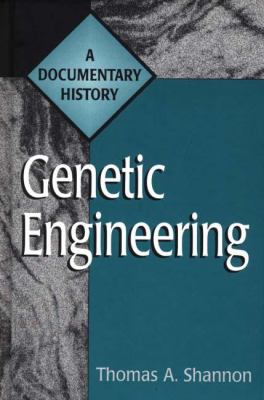 Genetic Engineering : a documentary history