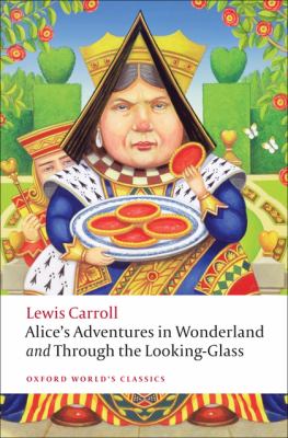 Alice's Adventures In Wonderland And Through The Looking-glass And What Alice Found There