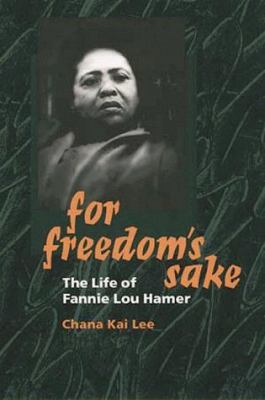 For Freedom's Sake : the life of Fannie Lou Hamer