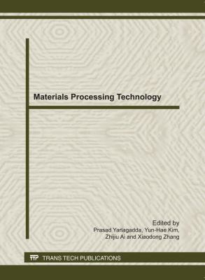 Materials Processing Technology : selected, peer reviewed papers from the 2011 International Conference on Materials and Products Manufacturing Technology (ICMPMT 2011), October 28-30, 2011, Chengdu, China