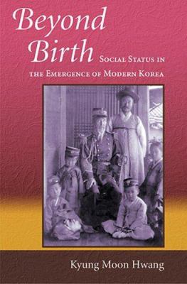Beyond Birth : social status in the emergence of modern Korea