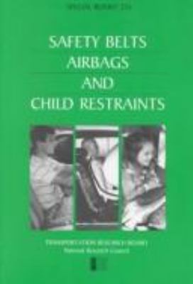 Safety Belts, Airbags, And Child Restraints : research to address emerging policy questions