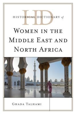 Historical Dictionary Of Women In The Middle East And North Africa