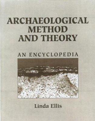 Archaeological Method And Theory : an encyclopedia