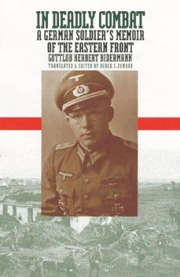 In Deadly Combat : a German soldier's memoir of the Eastern Front
