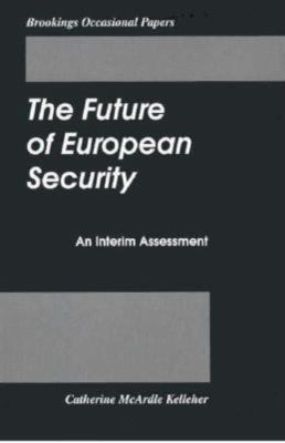 The Future Of European Security : an interim assessment