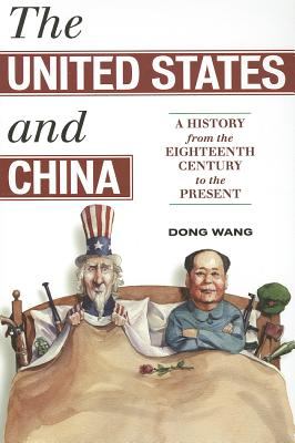 The United States And China : a history from the eighteenth century to the present