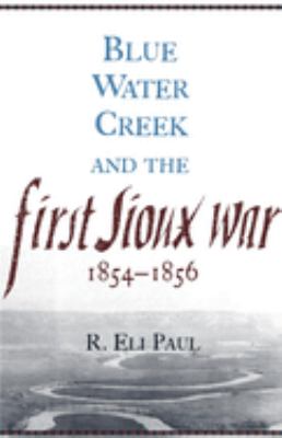 Blue Water Creek And The First Sioux War, 1854-1856