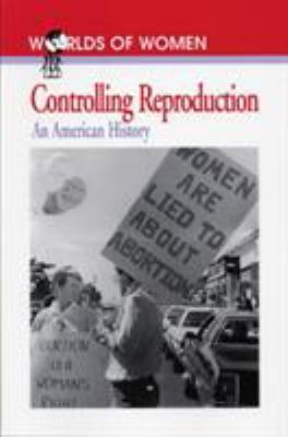 Controlling Reproduction : an American history