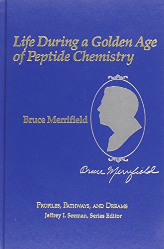 Life During A Golden Age Of Peptide Chemistry : the concept and development of solid-phase peptide synthesis