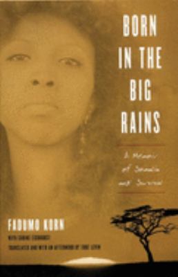 Born In The Big Rains : a memoir of Somalia and survival