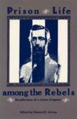 Prison Life Among The Rebels : recollections of a Union chaplain