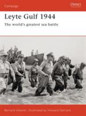 Leyte Gulf 1944 : the world's greatest sea battle