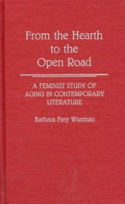 From The Hearth To The Open Road : a feminist study of aging in contemporary literature