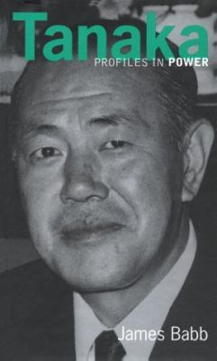 Tanaka, The Making Of Postwar Japan