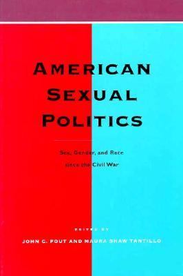 American Sexual Politics : sex, gender, and race since the Civil War