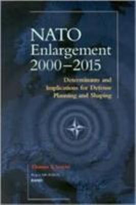 NATO enlargement, 2000-2015 : determinants and implications for defense planning and shaping