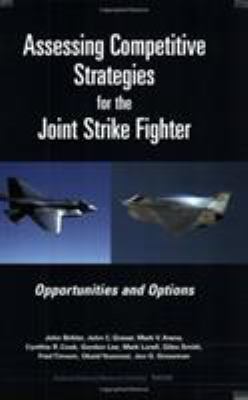 Assessing Competitive Strategies For The Joint Strike Fighter : opportunities and options