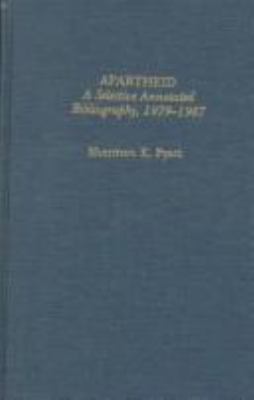 Apartheid : a selective annotated bibliography, 1979-1987