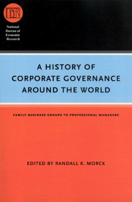 A History Of Corporate Governance Around The World : family business groups to professional managers