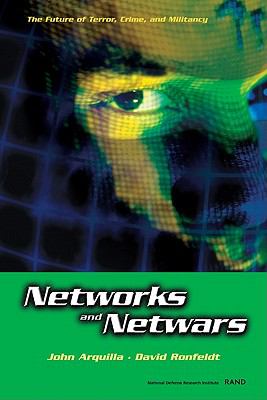 Networks And Netwars : the future of terror, crime, and militancy