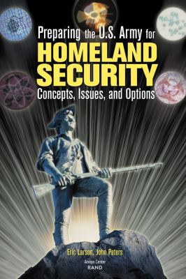 Preparing The U.s. Army For Homeland Security : concepts, issues, and options