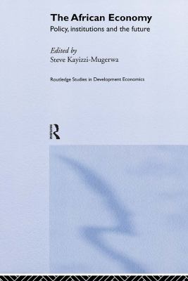 The African Economy : policy, institutions and the future
