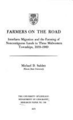 Farmers On The Road : interfarm migration and the farming of noncontiguous land in three midwestern townships, 1939-1969